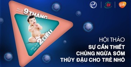 Hội thảo trực tuyến: Sự cần thiết chủng ngừa sớm thuỷ đậu cho trẻ nhỏ