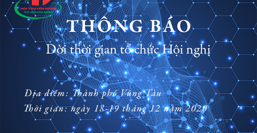 THÔNG BÁO  VỀ VIỆC DỜI THỜI GIAN TỔ CHỨC HỘI NGHỊ LẦN THỨ HAI CỦA  LIÊN CHI HỘI TRUYỀN NHIỄM TP.HCM